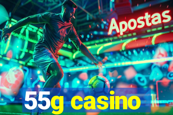 55g casino